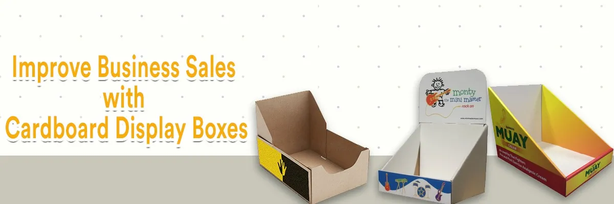 Improve Sales with Cardboard Display Boxes